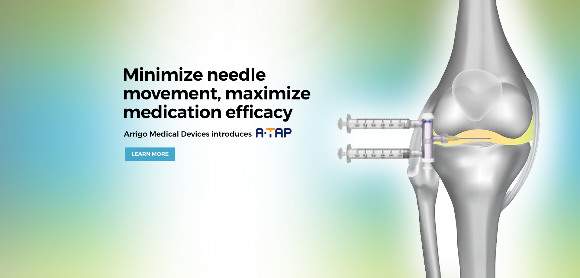 A-Tap - Minimize Needle Movement, Maximize Medication Efficacy